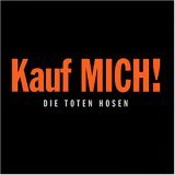 Toten Hosen-Kauf MICH!